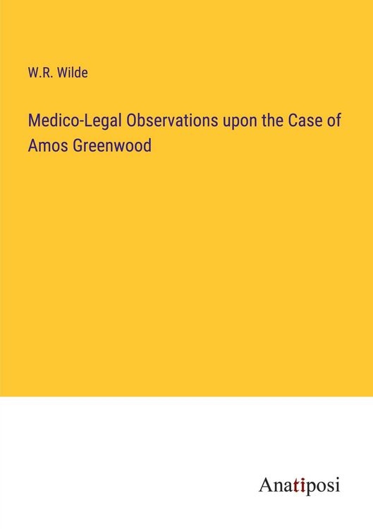 Produktbild: Medico-Legal Observations upon the Case of Amos Greenwood