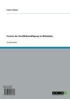 Produktbild: Formen der Konfliktbew&auml;ltigung im Mittelalter