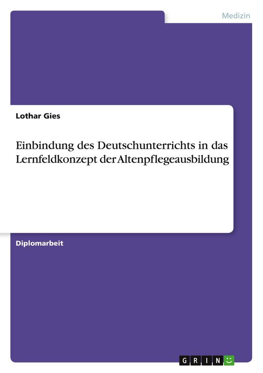 Produktbild: Einbindung des Deutschunterrichts in das Lernfeldkonzept der Altenpflegeausbildung