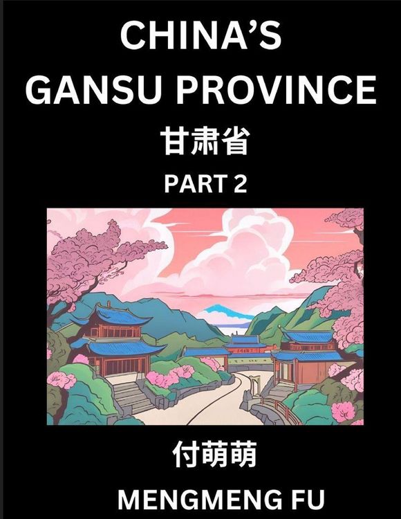 Produktbild: China's Gansu Province (Part 2)- Learn Chinese Characters, Words, Phrases with Chinese Names, Surnames and Geography