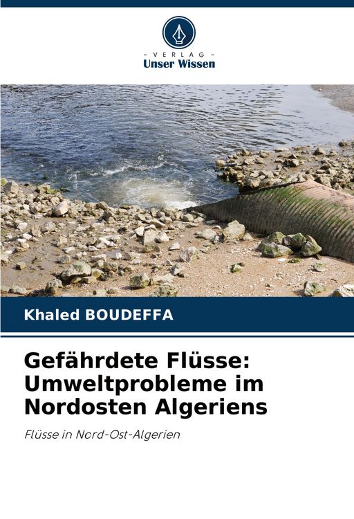 Produktbild: Gef&auml;hrdete Fl&uuml;sse: Umweltprobleme im Nordosten Algeriens