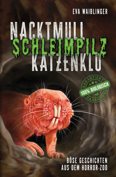 Produktbild: Nacktmull, Schleimpilz, Katzenklo - B&ouml;se Geschichten aus dem Horror-Zoo