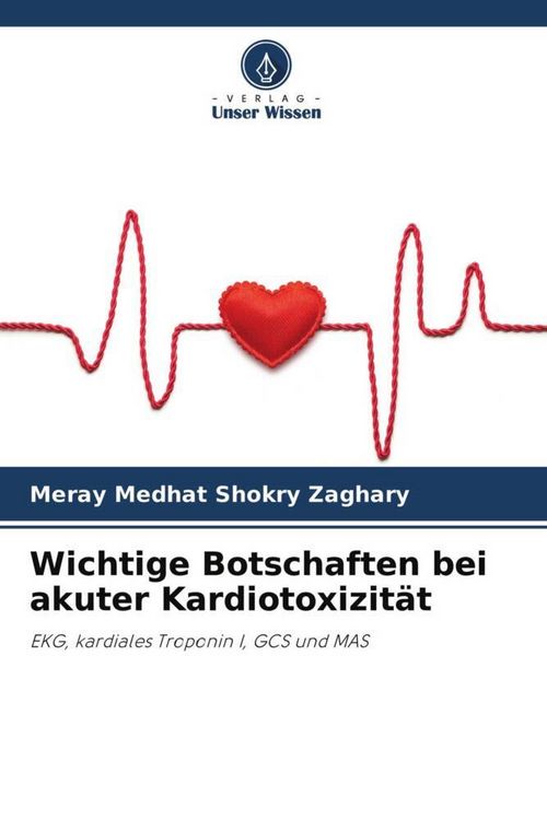 Produktbild: Wichtige Botschaften bei akuter Kardiotoxizit&auml;t