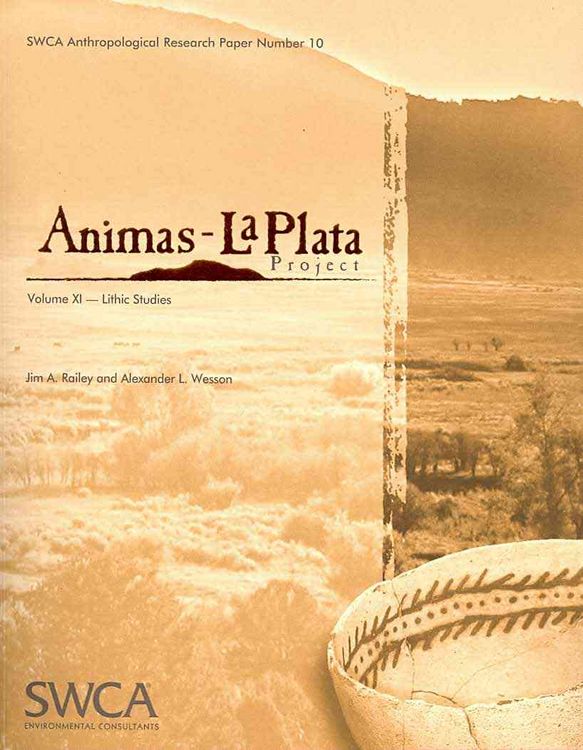Produktbild: Animas-La Plata Project Volume XI: Lithic Studies