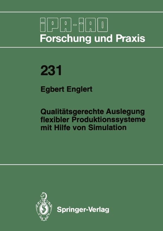 Produktbild: Qualit&auml;tsgerechte Auslegung flexibler Produktionssysteme mit Hilfe von Simulation