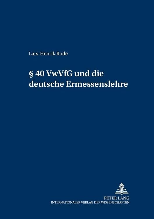 Produktbild: § 40 VwVfG und die deutsche Ermessenslehre