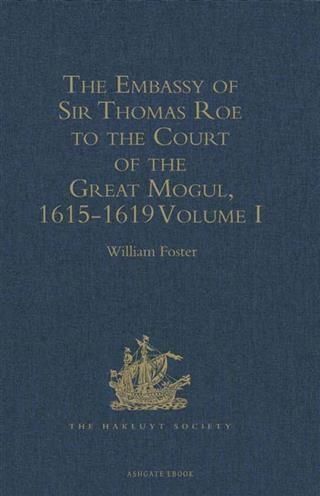 Produktbild: Embassy of Sir Thomas Roe to the Court of the Great Mogul, 1615-1619