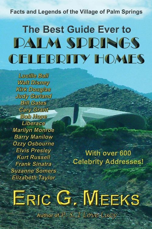 Produktbild: The Best Guide Ever to Palm Springs Celebrity Homes