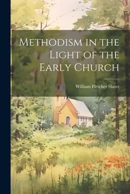 Produktbild: Methodism in the Light of the Early Church