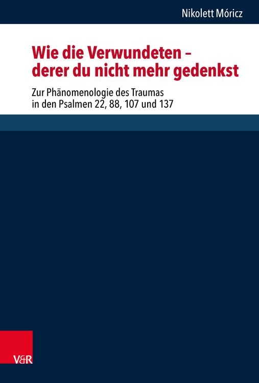 Produktbild: „Wie die Verwundeten ‒ derer du nicht mehr gedenkst”