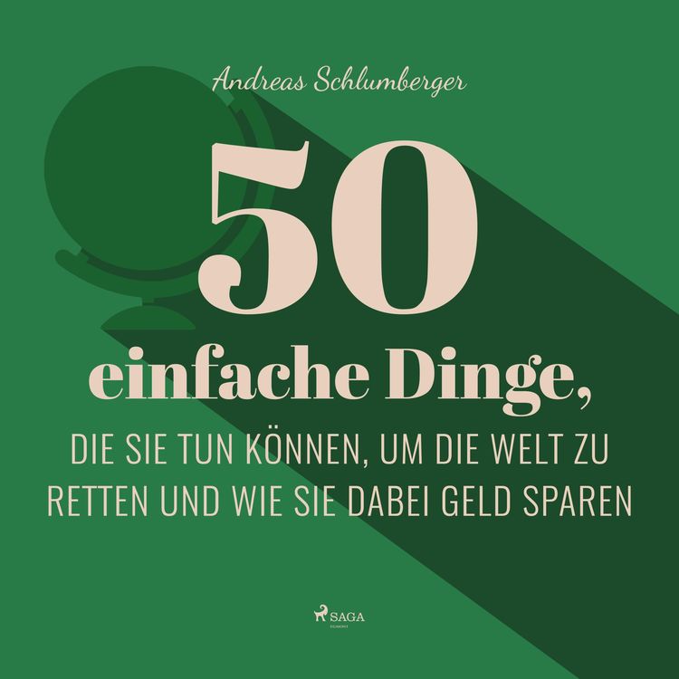 Produktbild: 50 einfache Dinge, die Sie tun können, um die Welt zu retten (Ungekürzt)