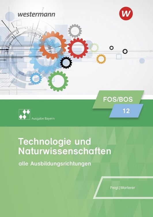 Produktbild: Technologie und Naturwissenschaften f&uuml;r Fachoberschulen und Berufsoberschulen &ndash; Ausgabe Bayern