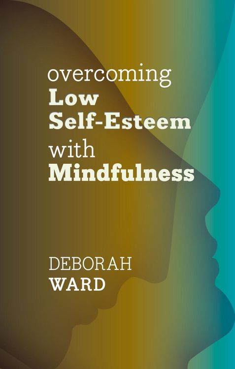 Produktbild: Overcoming Low Self-Esteem with Mindfulness
