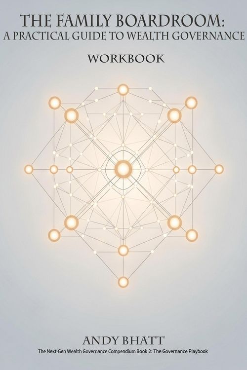 Produktbild: The Family Boardroom: A Practical Guide to Wealth Governance - Workbook (The Next-Gen Wealth Governance Compendium, #2.1)