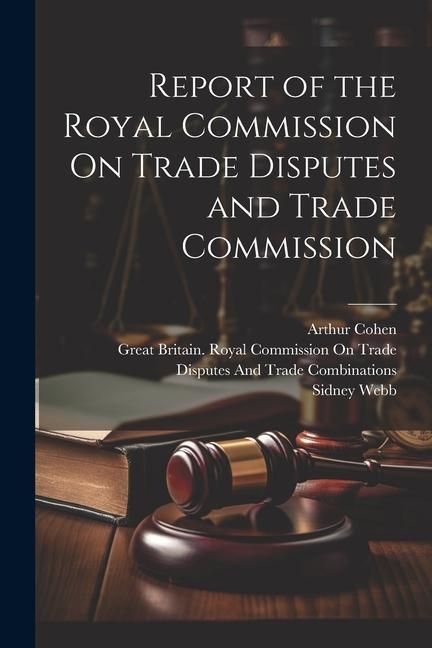 Produktbild: Report of the Royal Commission On Trade Disputes and Trade Commission