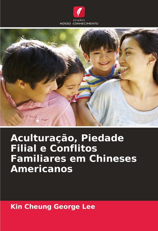 Produktbild: Acultura&ccedil;&atilde;o, Piedade Filial e Conflitos Familiares em Chineses Americanos