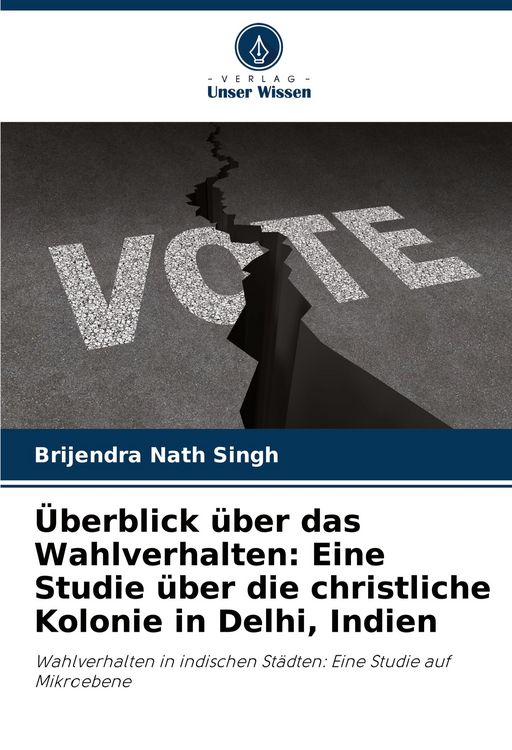 Produktbild: &Uuml;berblick &uuml;ber das Wahlverhalten: Eine Studie &uuml;ber die christliche Kolonie in Delhi, Indien