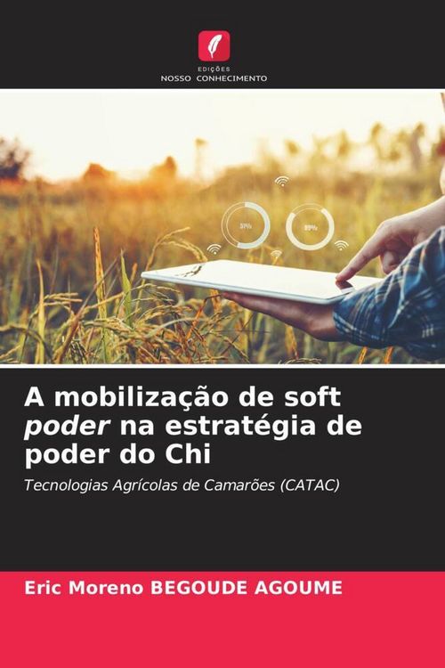 Produktbild: A mobiliza&ccedil;&atilde;o de soft poder na estrat&eacute;gia de poder do Chi