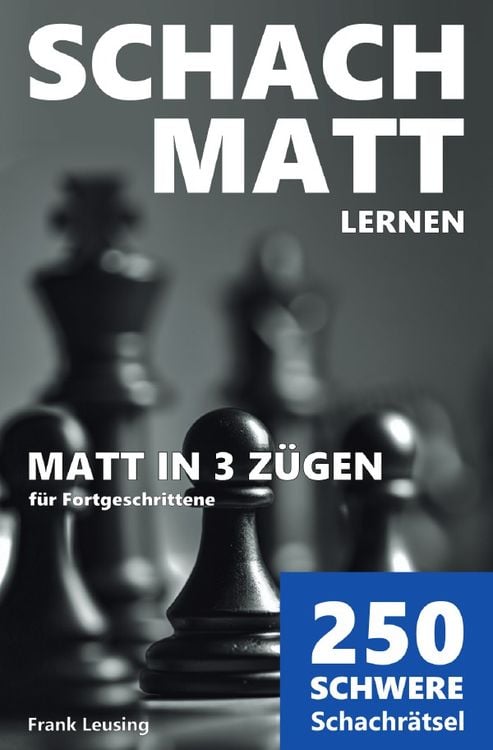 Bild vom Artikel Schachmatt lernen / Schachmatt lernen, Matt in 3 Zügen vom Autor Frank Leusing