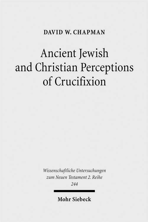 Produktbild: Ancient Jewish and Christian Perceptions of Crucifixion
