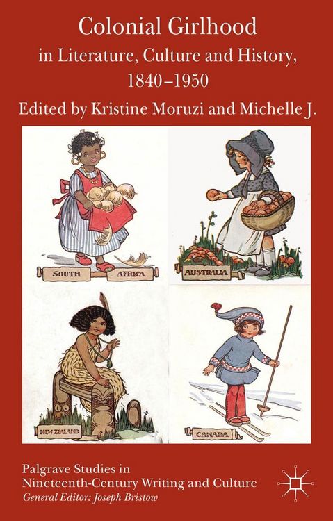 Produktbild: Colonial Girlhood in Literature, Culture and History, 1840-1950