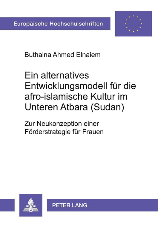 Produktbild: Ein alternatives Entwicklungsmodell f&uuml;r die afro-islamische Kultur im Unteren Atbara (Sudan)