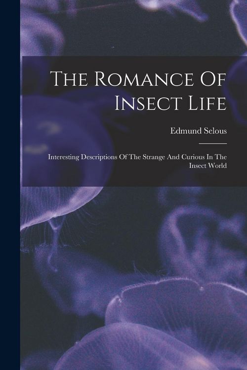 Produktbild: The Romance Of Insect Life