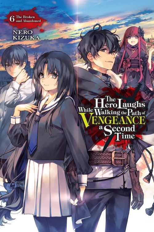 Produktbild: The Hero Laughs While Walking the Path of Vengeance a Second Time, Vol. 6 (light novel)