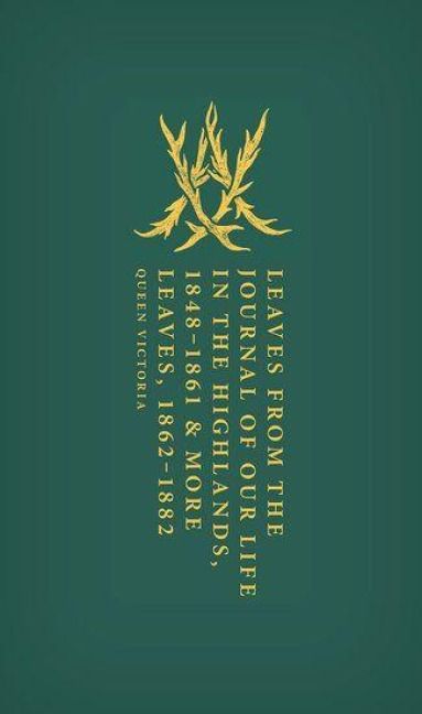 Produktbild: Leaves from the Journal of Our Life in the Highlands, 1848-1861 & More Leaves, 1862-1882