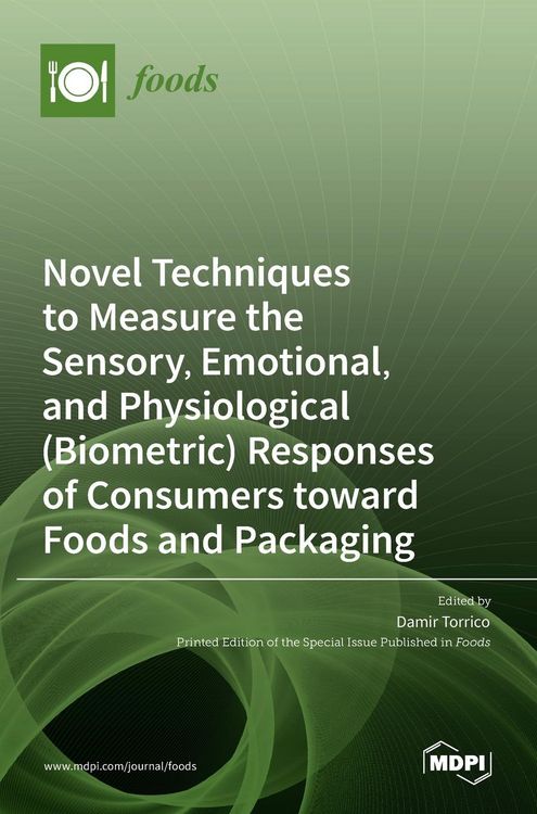 Produktbild: Novel Techniques to Measure the Sensory, Emotional, and Physiological (Biometric) Responses of Consumers toward Foods and Packaging