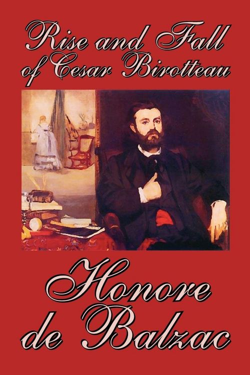 Produktbild: Rise and Fall of Cesar Birotteau by Honore de Balzac, Fiction, Classics