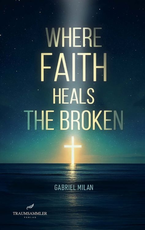 Produktbild: Where Faith Heals the Broken: Poems on Love, Loss, and God