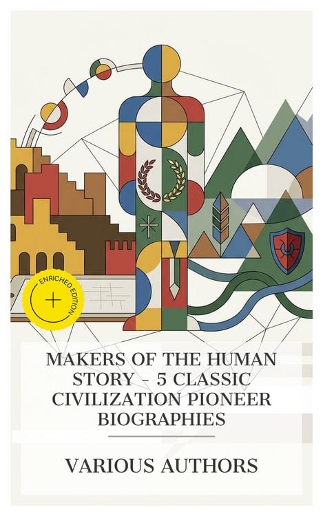 Produktbild: Makers of the Human Story - 5 Classic Civilization Pioneer Biographies