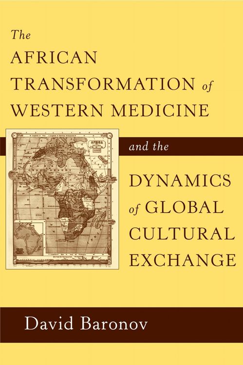 Produktbild: The African Transformation of Western Medicine and the Dynamics of Global Cultural Exchange