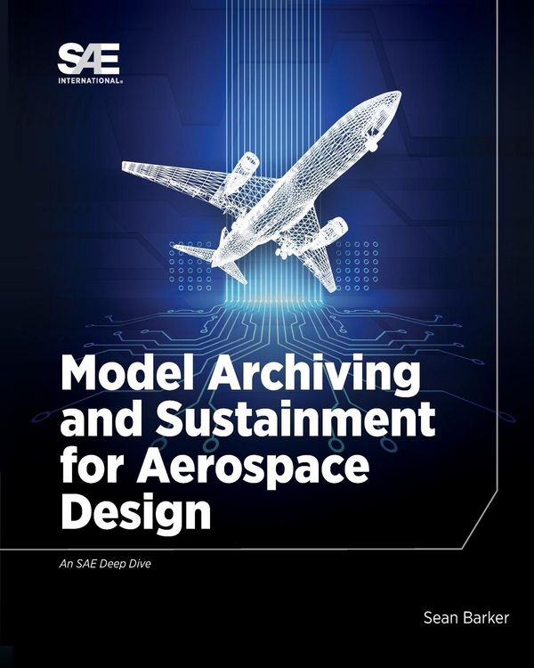 Produktbild: Model Archiving and Sustainment for Aerospace Design