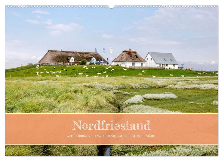 Produktbild: Nordfriesland - weiter Horizont, faszinierende Natur, idyllische St&auml;dte (Wandkalender 2026 DIN A2 quer), CALVENDO Monatskalender