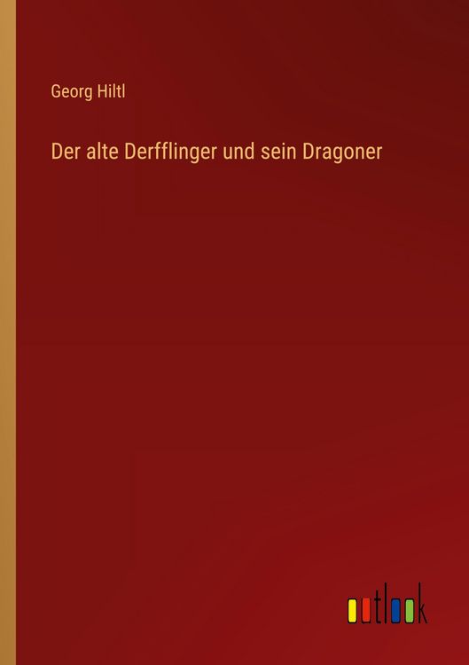 Produktbild: Der alte Derfflinger und sein Dragoner