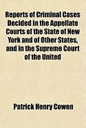 Produktbild: Reports of Criminal Cases Decided in the Appellate Courts of the State of New York and of Other States, and in the Supreme Court of the United
