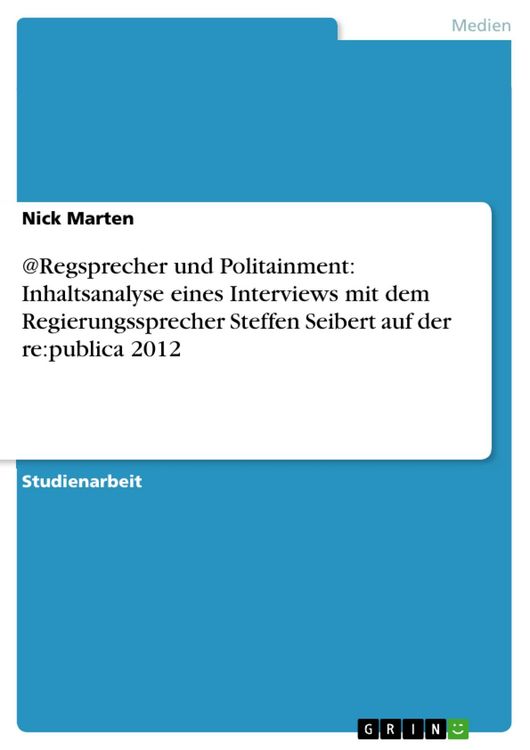 Produktbild: @Regsprecher und Politainment: Inhaltsanalyse eines Interviews mit dem Regierungssprecher Steffen Seibert auf der re:publica 2012