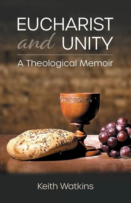Produktbild: Eucharist and Unity: A Theological Memoir