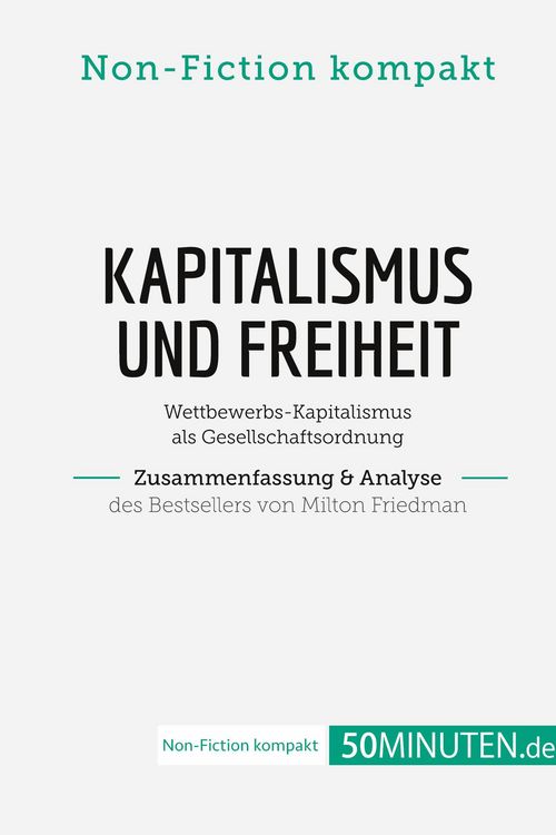 Produktbild: Kapitalismus und Freiheit. Zusammenfassung & Analyse des Bestsellers von Milton Friedman