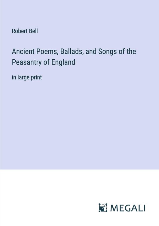 Produktbild: Ancient Poems, Ballads, and Songs of the Peasantry of England