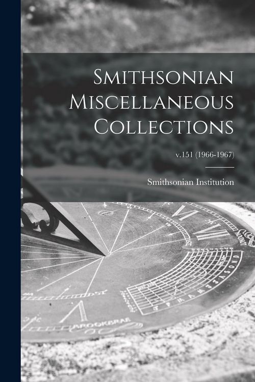 Produktbild: Smithsonian Miscellaneous Collections; v.151 (1966-1967)