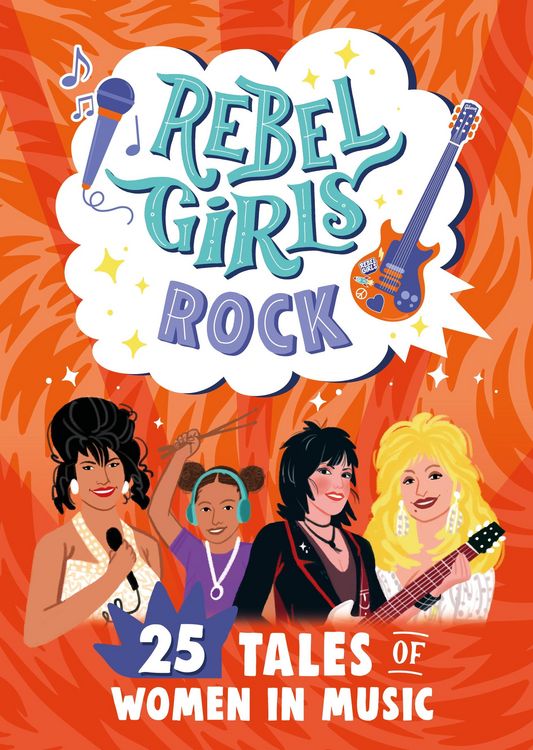 Produktbild: Rebel Girls Rock: 25 Tales of Women in Music