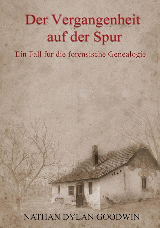 Produktbild: Der Vergangenheit auf der Spur (Ein Fall f&uuml;r die forensische Genealogie, #1)
