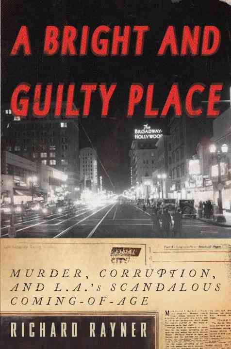 Produktbild: A Bright and Guilty Place: Murder, Corruption, and L.A.'s Scandalous Coming of Age