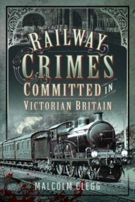 Produktbild: Railway Crimes Committed in Victorian Britain