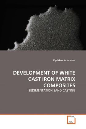 Produktbild: Kambakas, K: DEVELOPMENT OF WHITE CAST IRON MATRIX COMPOSITE