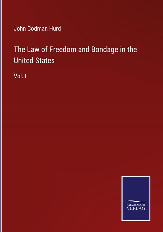 Produktbild: The Law of Freedom and Bondage in the United States