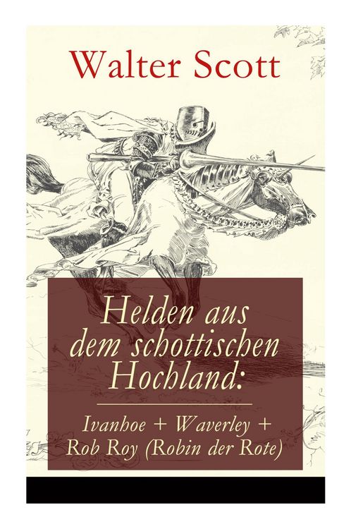 Produktbild: Helden aus dem schottischen Hochland: Ivanhoe + Waverley + Rob Roy (Robin der Rote)